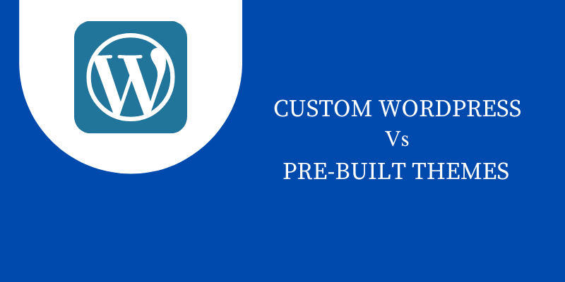 Top 5 Reasons to Choose Custom WordPress Development Over Theme