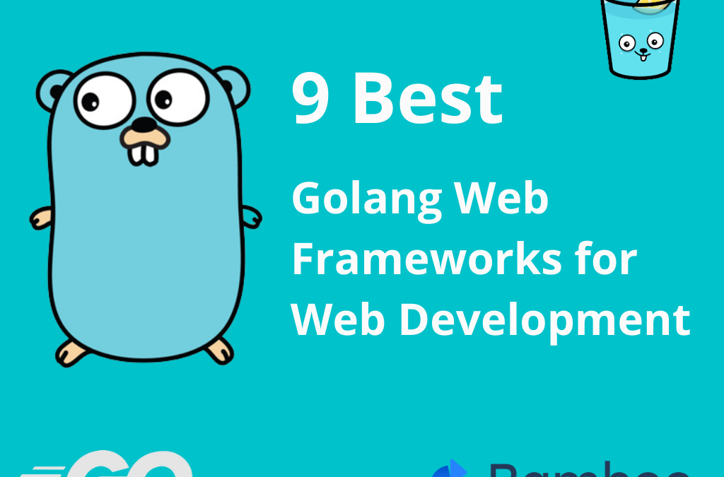 The 9 best Golang Web Frameworks for Web Development