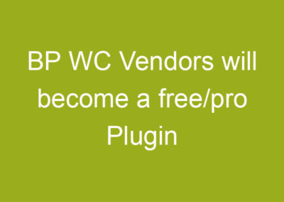 BP WC Vendors will become a free/pro Plugin