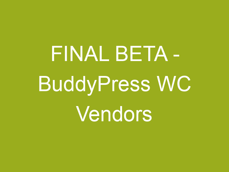 FINAL BETA – BuddyPress WC Vendors
