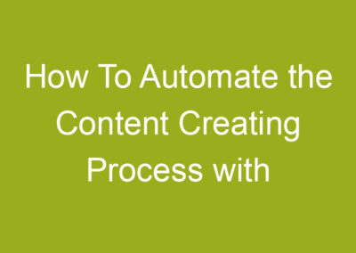 How To Automate the Content Creating Process with Guest Articles