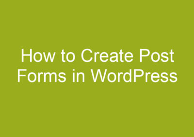 How to Create Post Forms in WordPress