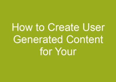How to Create User Generated Content for Your WordPress Website and Business
