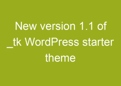 New version 1.1 of _tk WordPress starter theme