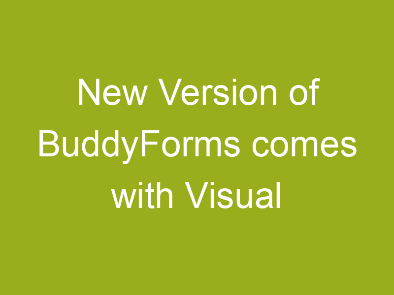 New Version of BuddyForms comes with Visual Composer Support: Auto Generate Title and Content options and more!