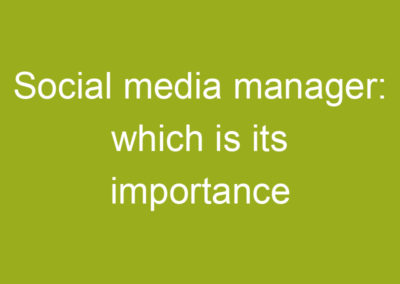 Social media manager: which is its importance